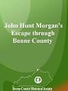 John Hunt Morgan's Escape Through Boone County